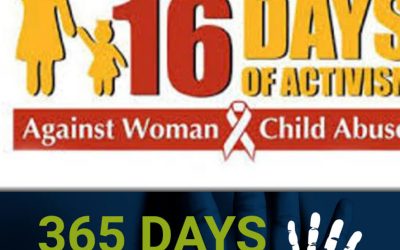 16 DAYS OF ACTIVISM AGAINST WOMEN & CHILD ABUSE WITHIN 365 DAYS OF ACTIVISM AGAINST GBV&F- 25 NOV TO 10 DEC